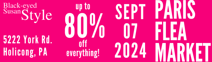 The most anticipated outdoor Paris Flea Market is just around the corner, so mark your calendars and find your favorite treasure! You'll find fabulous finds from overstocks to slightly damaged inventory (some of my personal favorites!) and special markdowns throughout the entire retail store as well! Join in the hunting and gathering and claim your best deal early! Lots of fans and friends will be here and a full house of Black-eyed Susan experts (Susan too!) will be on hand to help you with #ohsosusan steals. It's a once in a year event, always a must attend! Outdoor Flea Market and indoor Retail inventory will include all categories including past season, art, mirrors, furniture, accessories,rugs and floral. 50-80% off Flea Market (two tents and rear warehouse); 20-40% off Retail Floor + special markdowns! It's a once a year gala you won't want to miss. Hours 9:00 am-4:00 pm. I'll be waiting!